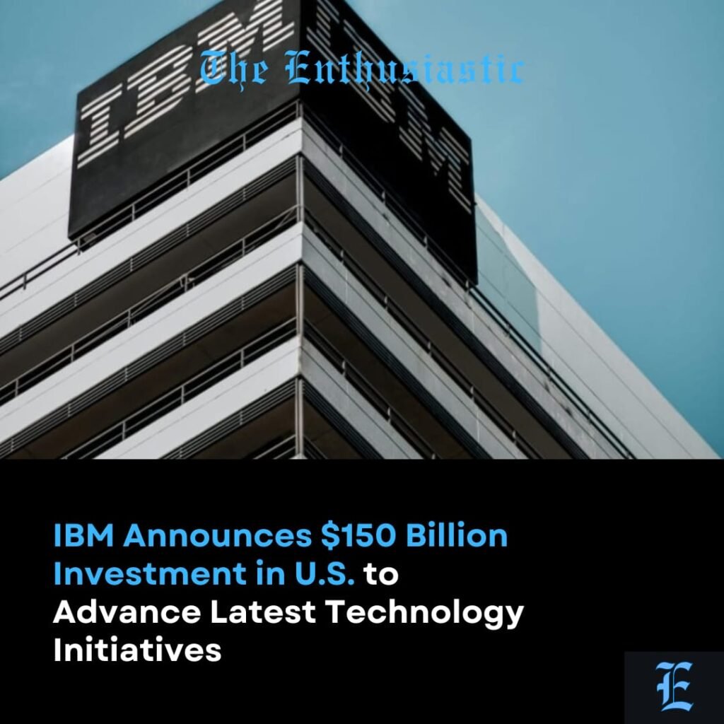 IBM Announces $150 Billion Investment in U.S. to Advance Latest Technology Initiatives 1 ibm
