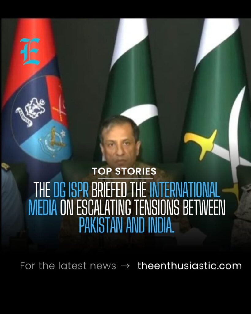 DG ISPR Briefs International Media on Escalating Pakistan-India Tensions 1 dg ispr