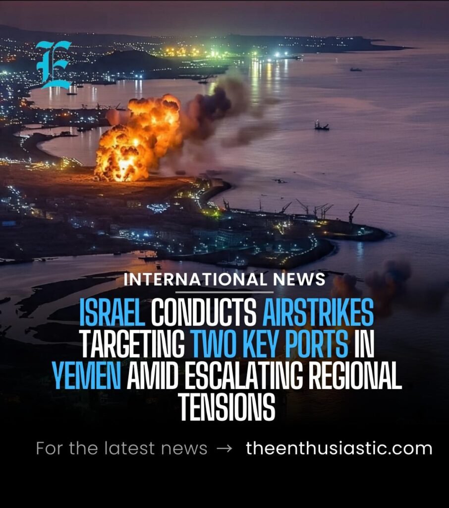 Israel Conducts Airstrikes Targeting Two Key Ports in Yemen Amid Escalating Regional Tensions 1 israel air strikes