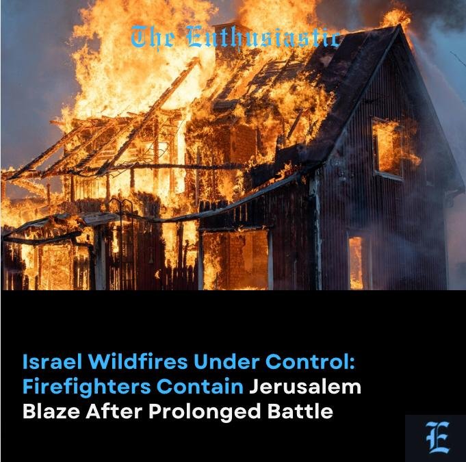 Israel Wildfires Under Control: Firefighters Contain Jerusalem Blaze After Prolonged Battle 1 israel
