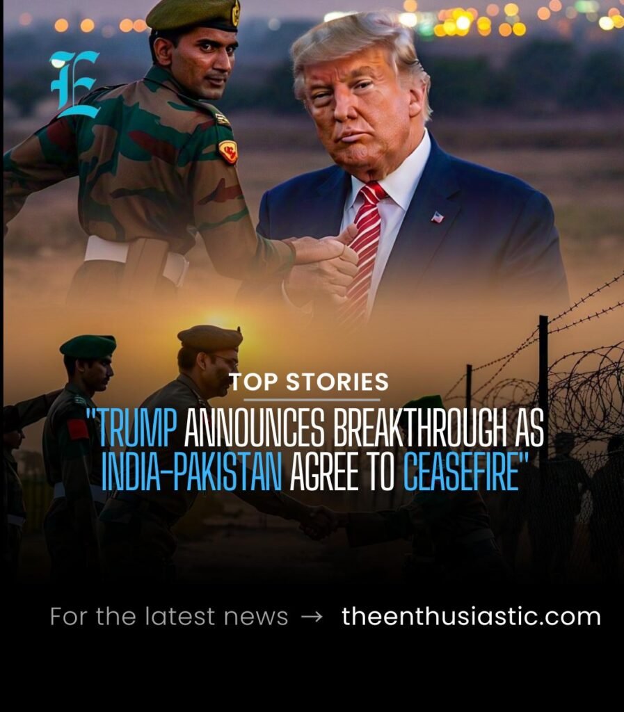Trump Announces Breakthrough as India-Pakistan Agree to Ceasefire 1 trump